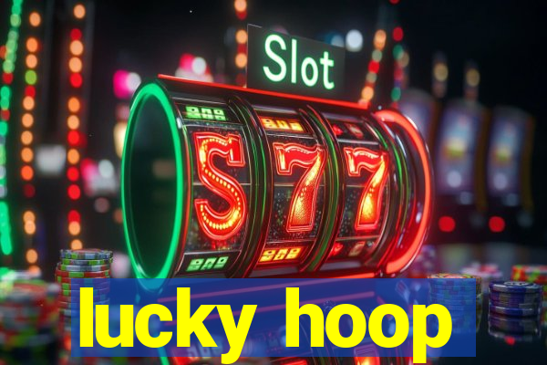 lucky hoop